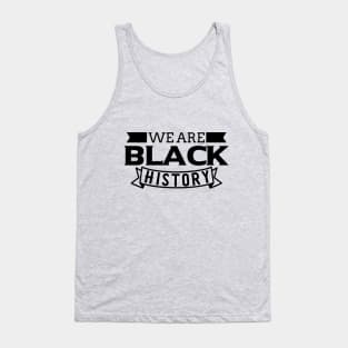 we are black history Tank Top